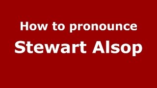 How to pronounce Stewart Alsop