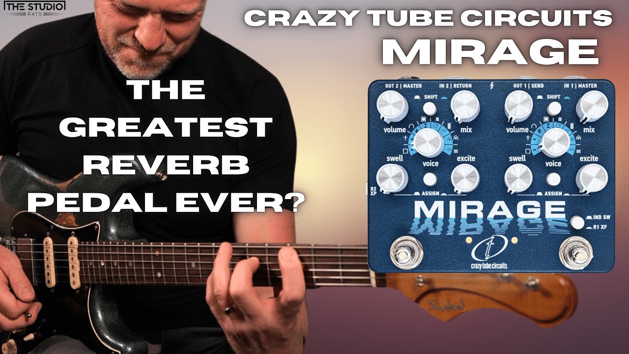 The Greatest Reverb Pedal Ever? - Crazy Tube Circuits Mirage - YouTube