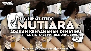 Download lagu DJ ADAKAH KENYAMANAN DI HATIMU MUTIARA STYLE ENAFF TETEW FULL SONG 2026 - Ekall Rmx mp3
