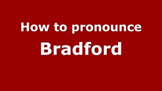 How to pronounce Bradford