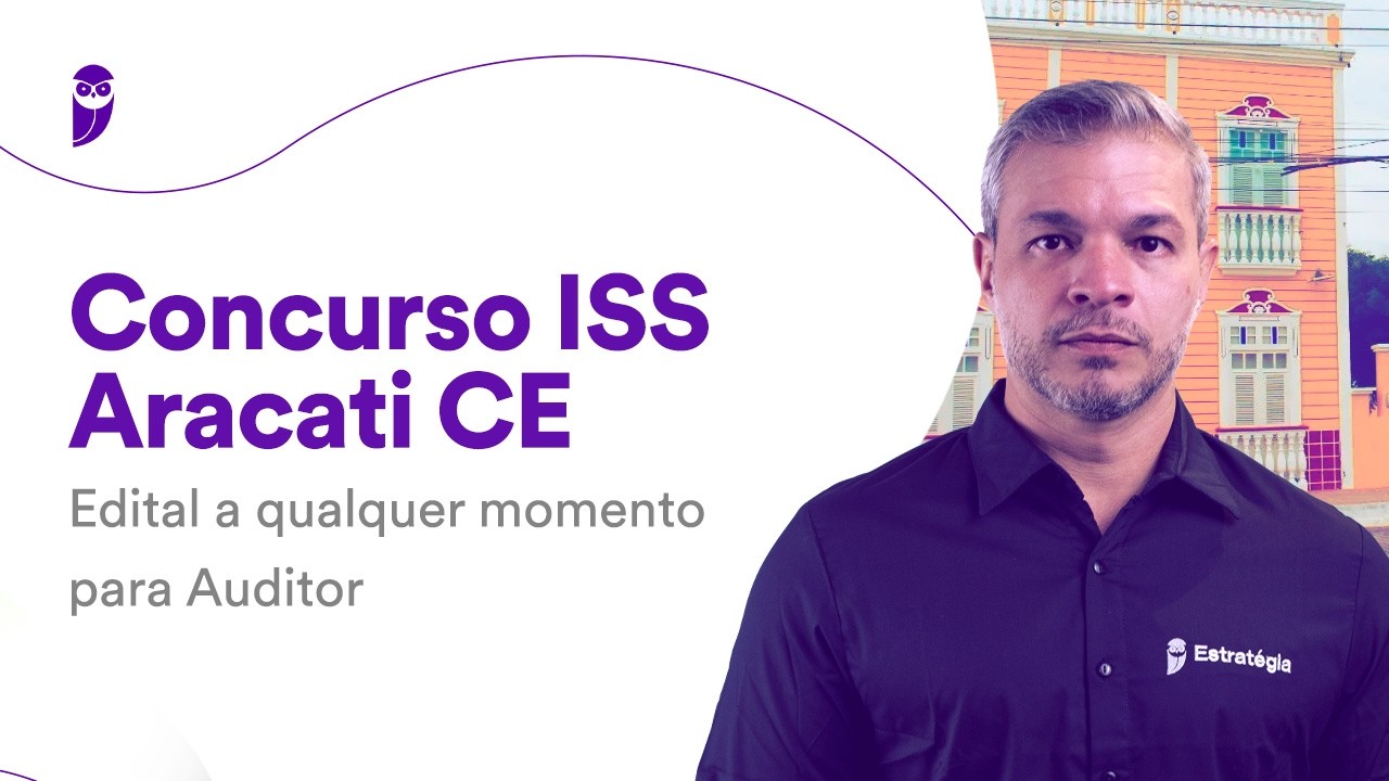 Concurso ISS Aracati CE: Edital a qualquer momento pra Auditor