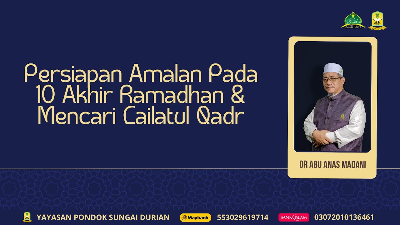 AAM 2025; Persiapan Amalan Pada 10 Akhir Ramadhan, Iktikaf & Mencari Lailatul Qadr 1446H.