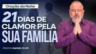 ORAÇÃO DA NOITE | Profeta Samuel Felipe | 03/09/26