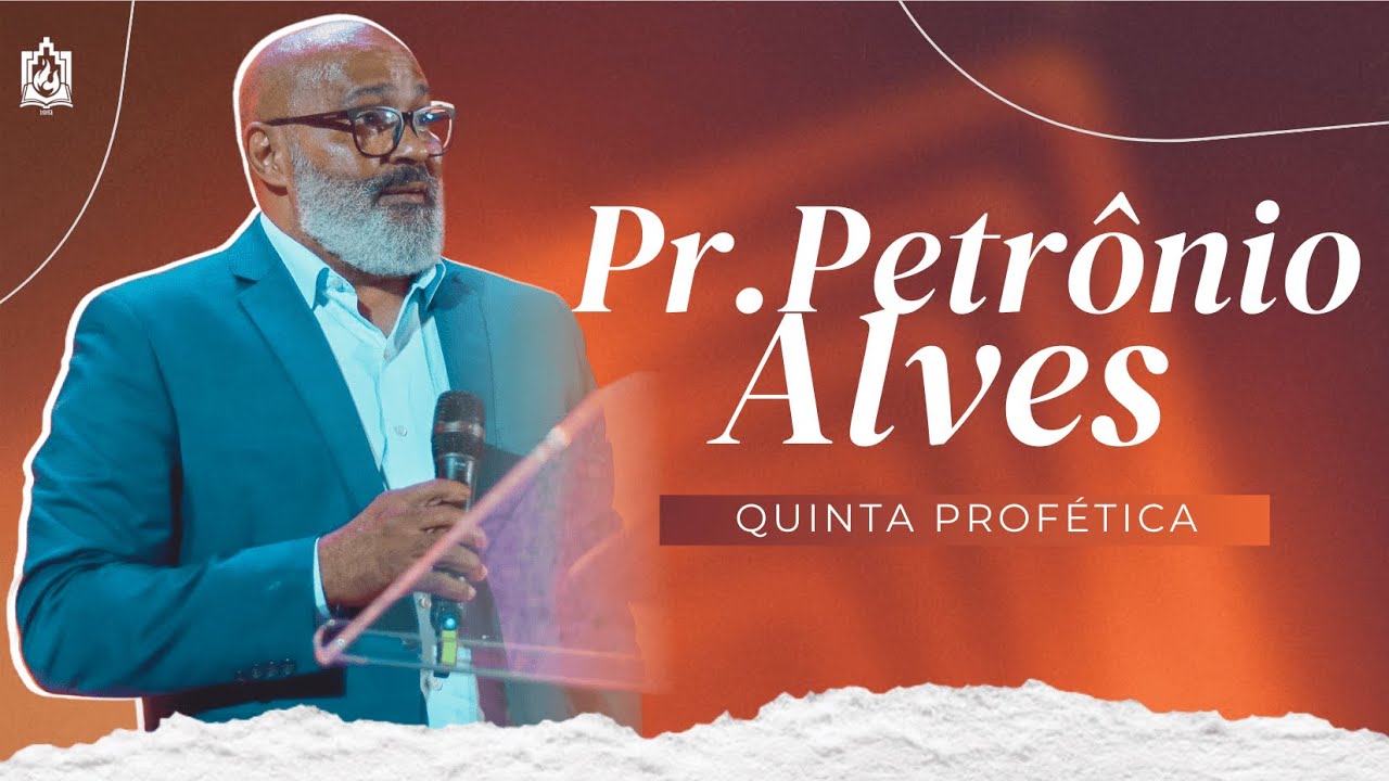 PR. PETRÔNIO ALVES | Quinta Profética