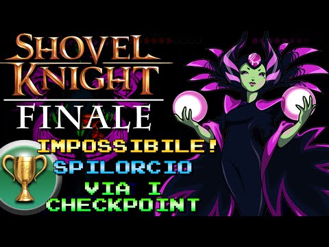 Shovel Knight (ITA)-13-FINALE-L'Incantatrice [NG+, Impossibile!, Spilorcio, Via i Checkpoint]