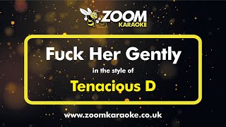 Tenacious D - Fuck Her Gently - Karaoke Version from Zoom Karaoke