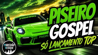 SELEÇÃO PISEIRO GOSPEL AS TOPS 2026 REPERTÓRIO NOVO
