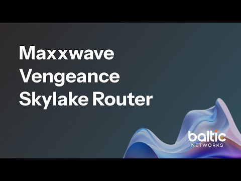 WISPApalooza Maxxwave Vengeance Skylake Router