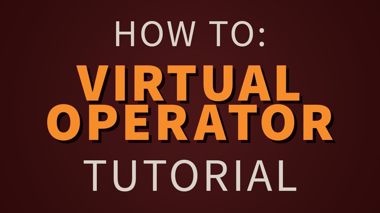 How To: Virtual Operator Tutorial