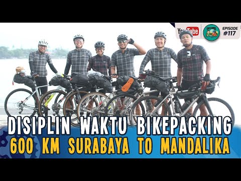 Disiplin Waktu Bikepacking 600 Km Surabaya To Mandalika