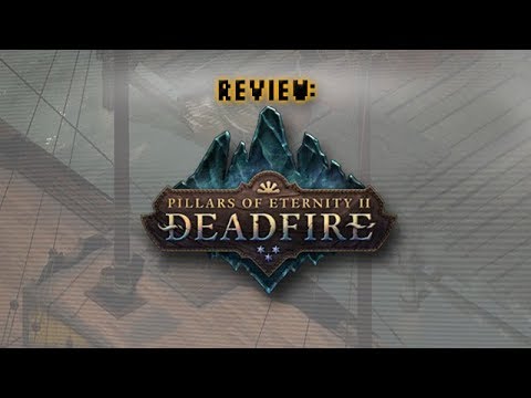 Review: Pillars of Eternity 2: Deadfire