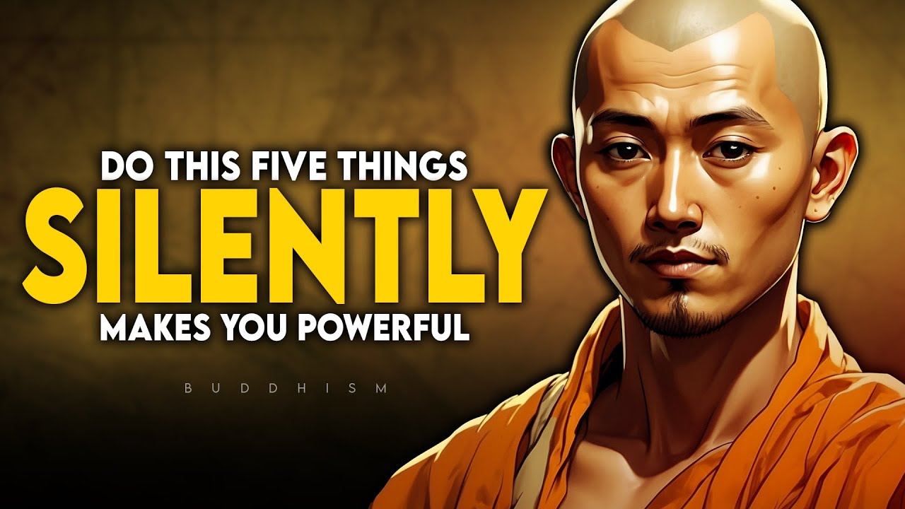 Do This Five Things Silently Makes You More Powerful | Buddhism