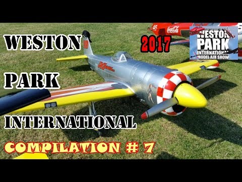 WESTON PARK INTERNATIONAL RC FLIGHTLINE COMPILATION # 7 - GIANT SCALE MODELS - 2017