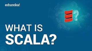 What is Scala | Scala Programming Tutorial for Beginners | Apache Spark Training | Edureka