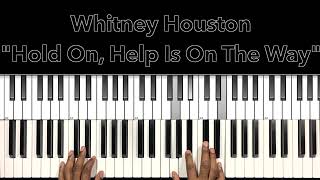 Whitney Houston &quot;Hold On, Help Is On The Way&quot; Piano Tutorial