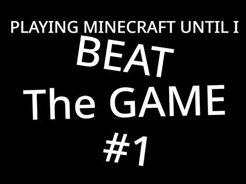 Playing Minecraft Until I Beat The Game #1