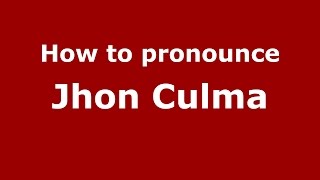 How to pronounce Jhon Culma