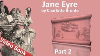 Part 2 - Jane Eyre Audiobook by Charlotte Bronte (