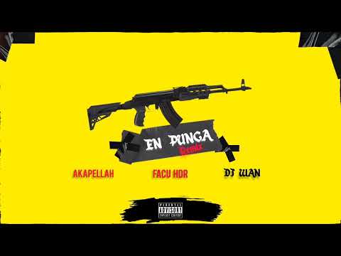 AKAPELLAH x HDR - EN PUNGA RKT (Remix)