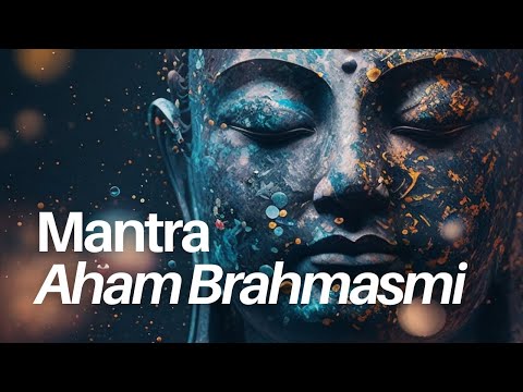 MANTRA AHAM BRAHMASMI | EL MANTRA DE DIOS | CONEXION CON NUESTRA DIVINIDAD