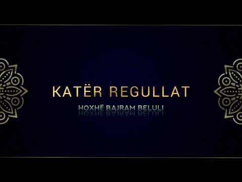 KATËR RREGULLAT - Hoxhë Bajram Beluli