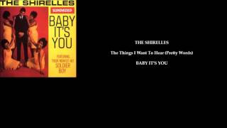 THE SHIRELLES 'The Things I Want To Hear (Pretty Words)'