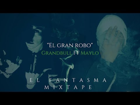 Grandbull - El gran robo FT Maylo