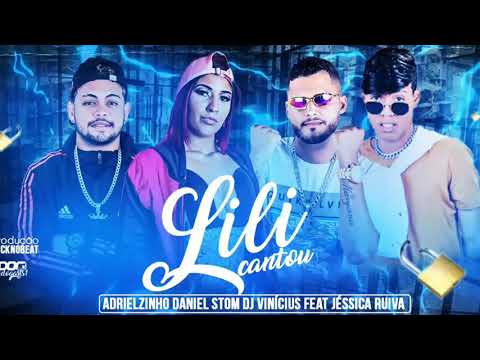 ADRIELZINHO , DANIEL STOM , JÉSSICA RUIVA E DJ VINÍCIUS - LILI CANTOU - BREGA FUNK - LC NA VOZ