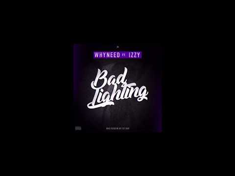 WHYNEED ft. IZZY BAD LIGHTING 🌙- (W.A.S Riddim 🔊)