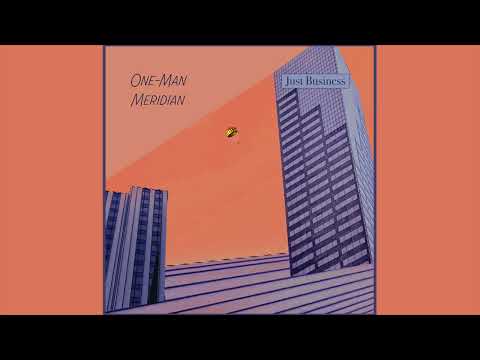 One-Man Meridian - "Just Business"