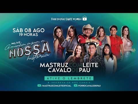 Live "A Minha, A Sua, A Nossa História" – Cavalo de Pau e Mastruz com Leite