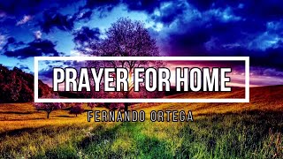 🔴 PRAYER FOR HOME (with Lyrics) Fernando Ortega