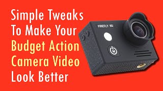 Tweak Your BUDGET ACTION CAMERA Video To Look Better? Or Buy A GoPro, DJI Osmo Action or Osmo Pocket