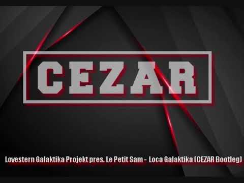 Lovestern Galaktika Projekt pres  Le Petit Sam-Loca Galaktika (CEZAR Bootleg)