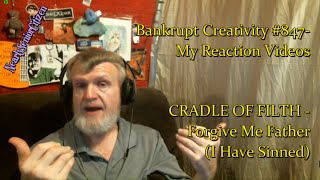 CRADLE OF FILTH - Forgive Me Father (I Have Sinned) : Bankrupt Creativity #847- My Reaction Videos