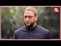 एक और एक ग्यारह ओवैसी के समर्थ पर आई का�