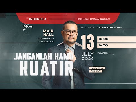 "JANGANLAH KAMU KUATIR" | Ps. Jeffrey Rachmat | GMS Surabaya [Indonesia] 13 Juli 2025