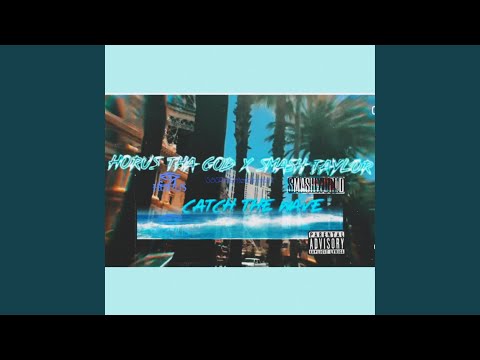 Catch the wave (feat. Smash Taylor)