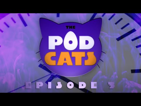 Being Fashionably Late | The PodCats | Episode 3