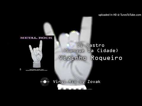 Di Castro (Sangue Da Cidade) - Vizinho Roqueiro