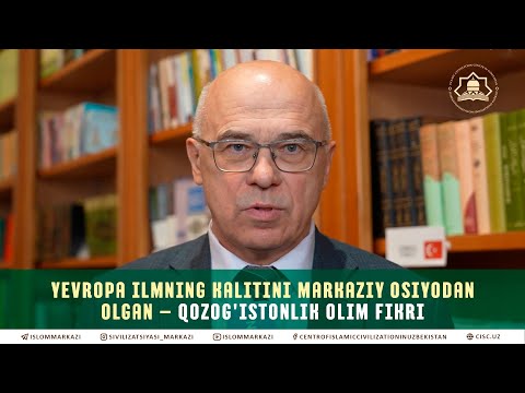 Yevropa ilmning kalitini Markaziy Osiyodan olgan — Qozog'istonlik olim fikri
