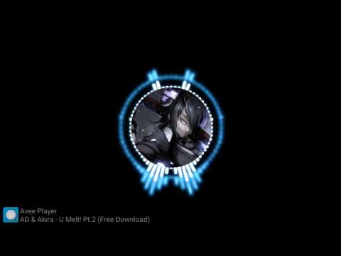AD & Akira - U Melt! Pt.2