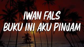Download lagu Buku Ini Aku Pinjam - Iwan Fals ( LIRIK ) mp3 Download lagu Buku Ini Aku Pinjam - Iwan Fals ( LIRIK ) mp3