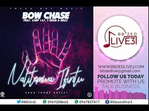 Bow Chase ft Chef 187 & T sean  - Nalitemwa Ifintu (Official Audio) [bbzedlive3.com].