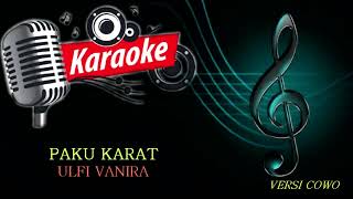 Download lagu KARAOKE PAKU KARAT ULFI VANIRA (VERSI COWO) mp3