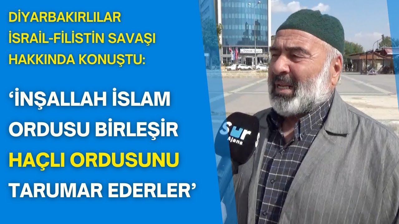 Diyarbakırlılar İsrail Filistin savaşı için ne dedi?