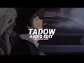 Tadow (I saw her and she hit me like tadow) - masego & fkj『edit audio』