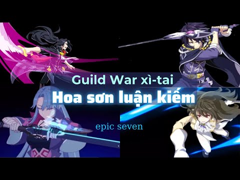 Guild War style Giao đấu kiếm pháp =)))) - Epic Seven