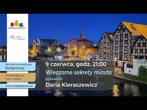 Wirtualne zwiedzanie Bydgoszczy - Wieczorne sekrety miasta