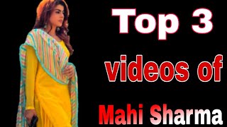 Top 3 video's of mahi sharma| itsmhaisharma| #vj|